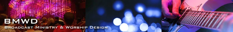 Broadcast ministry & worship design 
